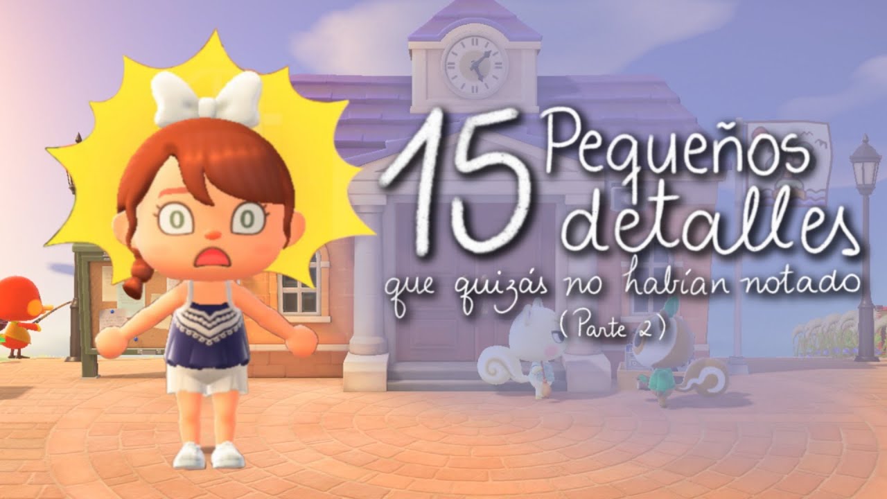 15 Pequeños detalles que no conocías de Animal Crossing New Horizons