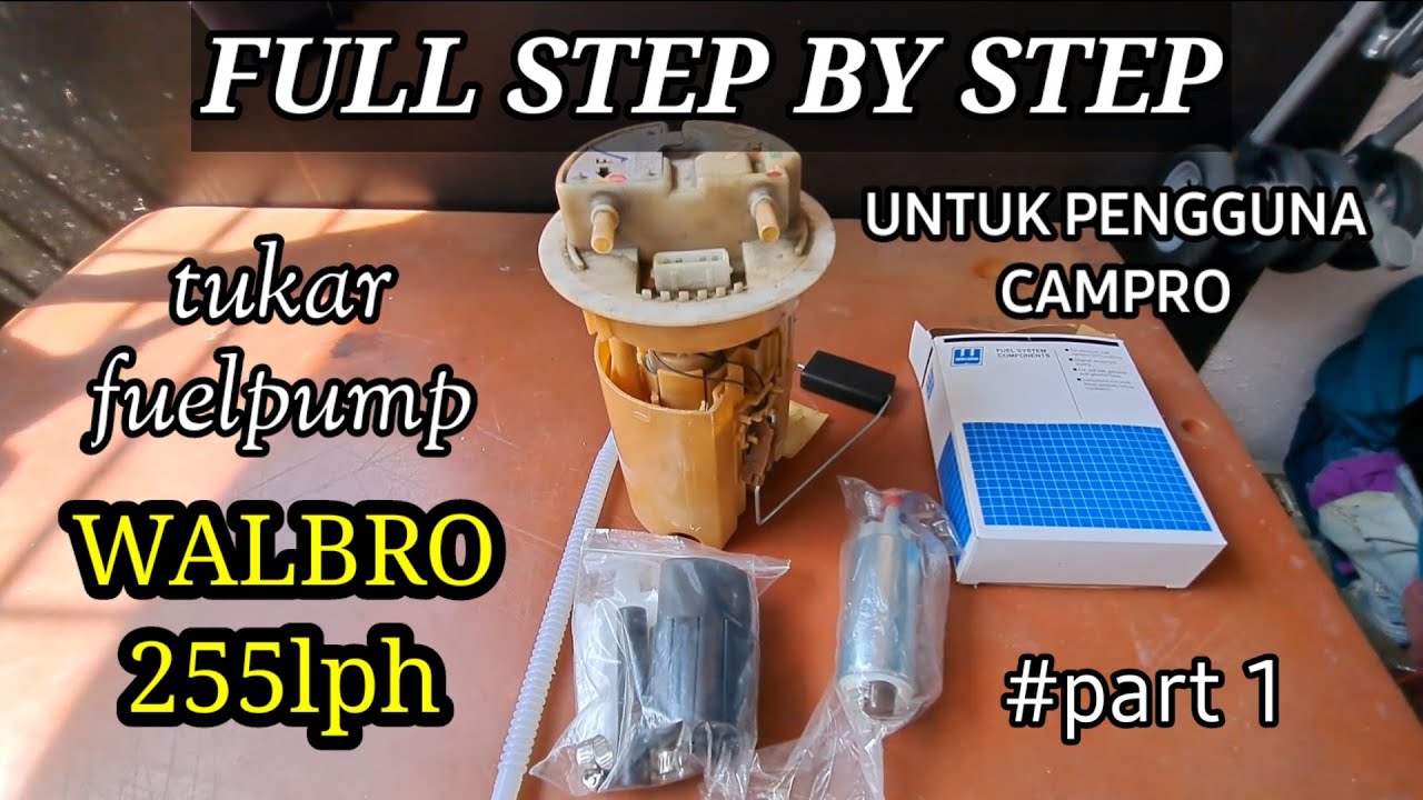 Tukar fuelpump WALBRO 255lph||Proton Satria Neo CAMPRO/CPS