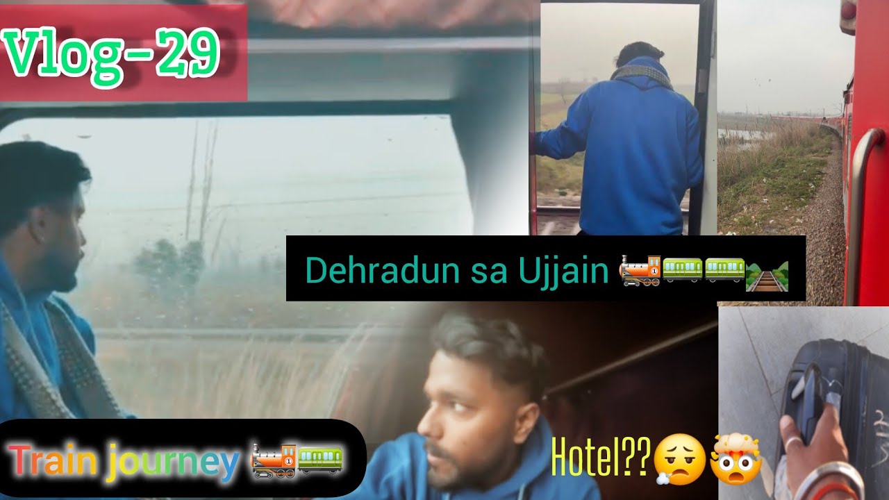 Train Journey Dehradun❤️ to Ujjain🙏🏻🚆🧳|hotel nhi milraha 🤯 |Bulawa aagya hamra🥲🙄 #ujjainmahakal