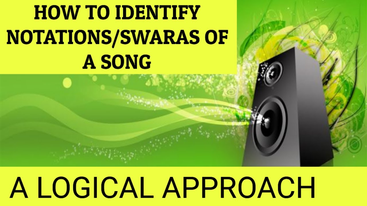 HOW TO IDENTIFY NOTATIONS /SWARAS OF A SONG