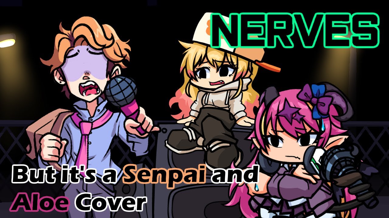 I'm alright. Let's keep going! (Nerves but it's a Senpai and Aloe Cover)