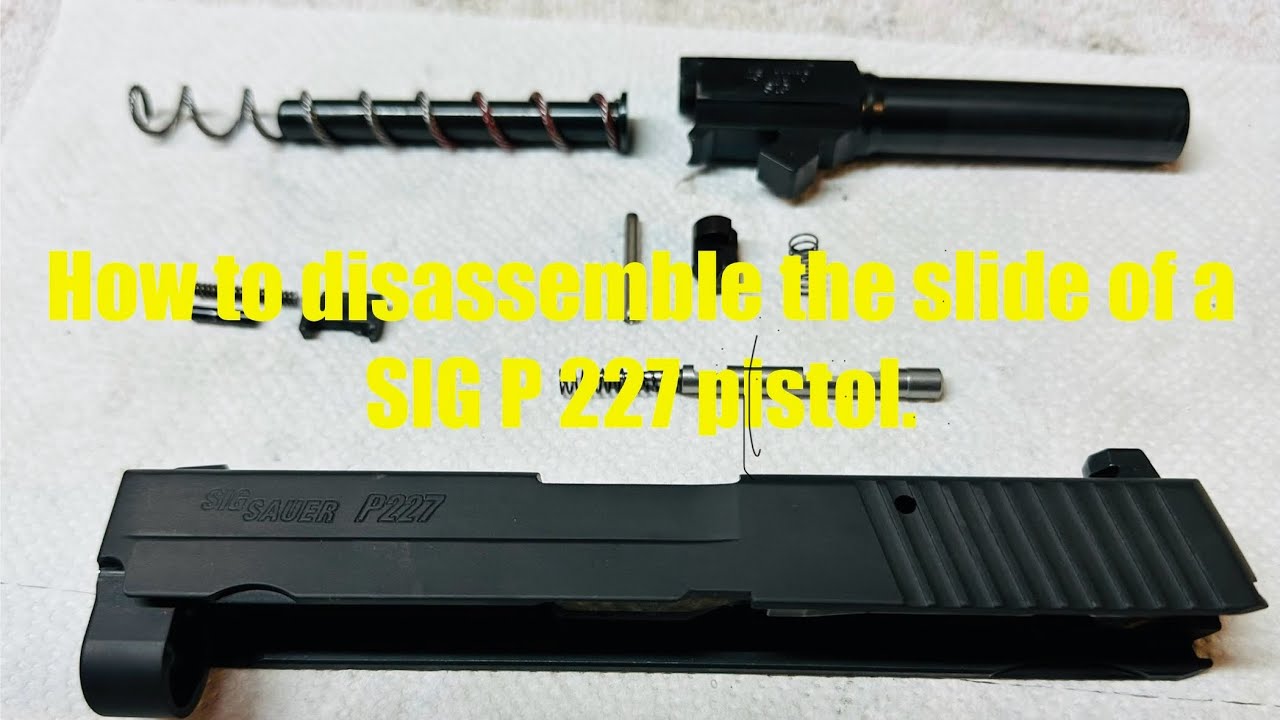 Sig Sauer P227 .45 ACP classic line - complete disassembly of slide parts & how it all works.