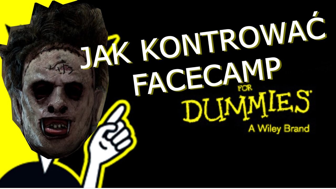 Jak kontrować Facecamp - z perspektywy Killera, Dead by Daylight