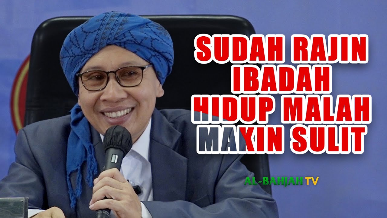 Sudah Rajin Ibadah Hidup Malah Makin Sulit Rezeki Makin Sempit 😭 Simak Jawaban Buya Yahya