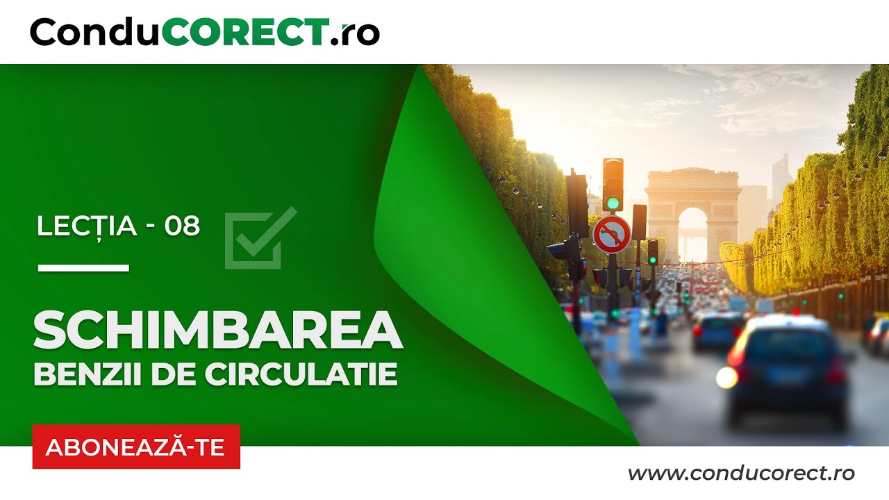 Schimbarea benzii de circulatie - Lectia 8
