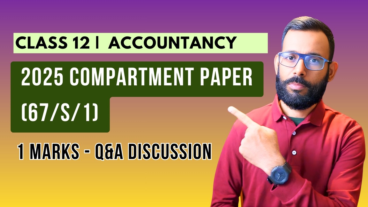 2025 Accountancy Compartment Paper  - 1 Marks Discussion | Class 12