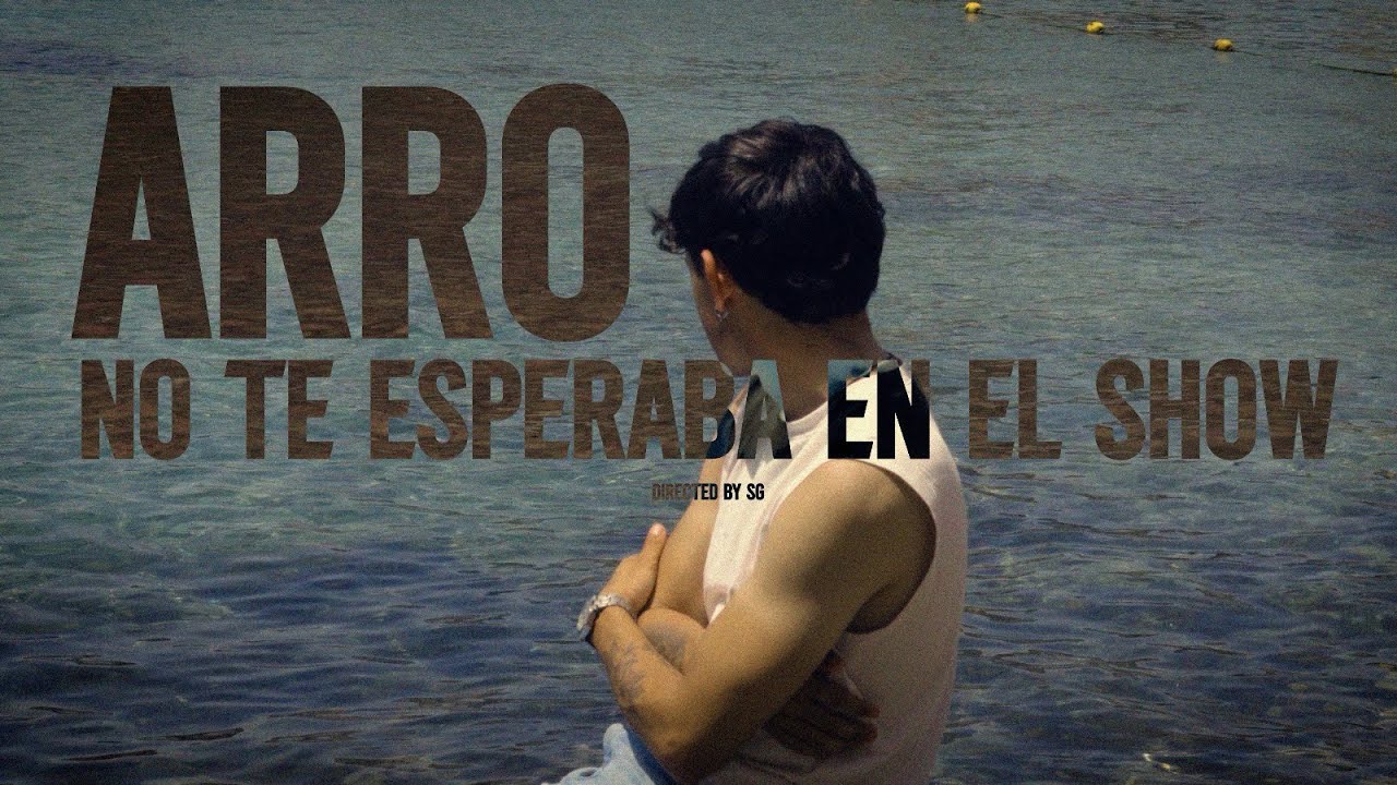 ARRO - NO T ESPERABA EN EL SHOW