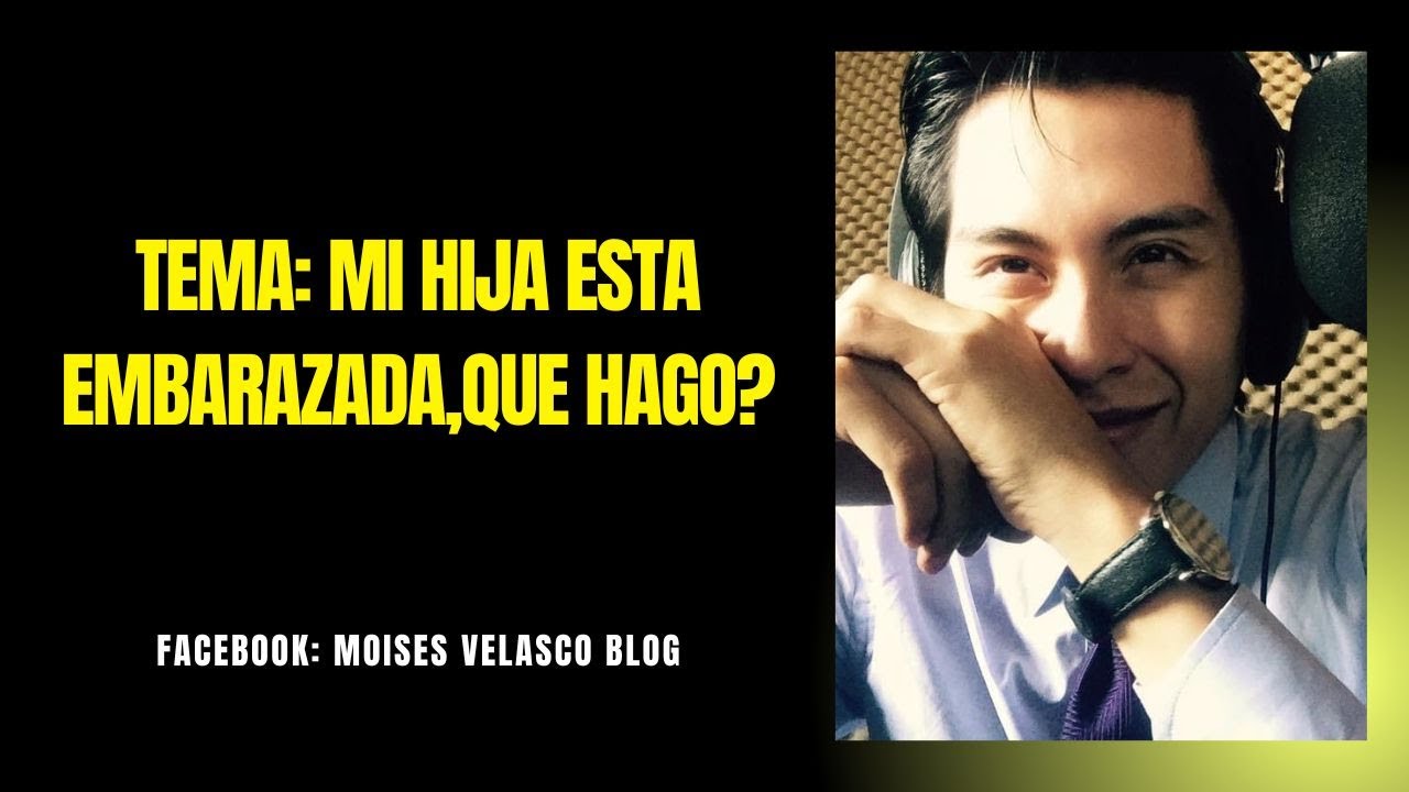 TEMA: MI HIJA ESTA EMBARAZADA, QU EHAGO?