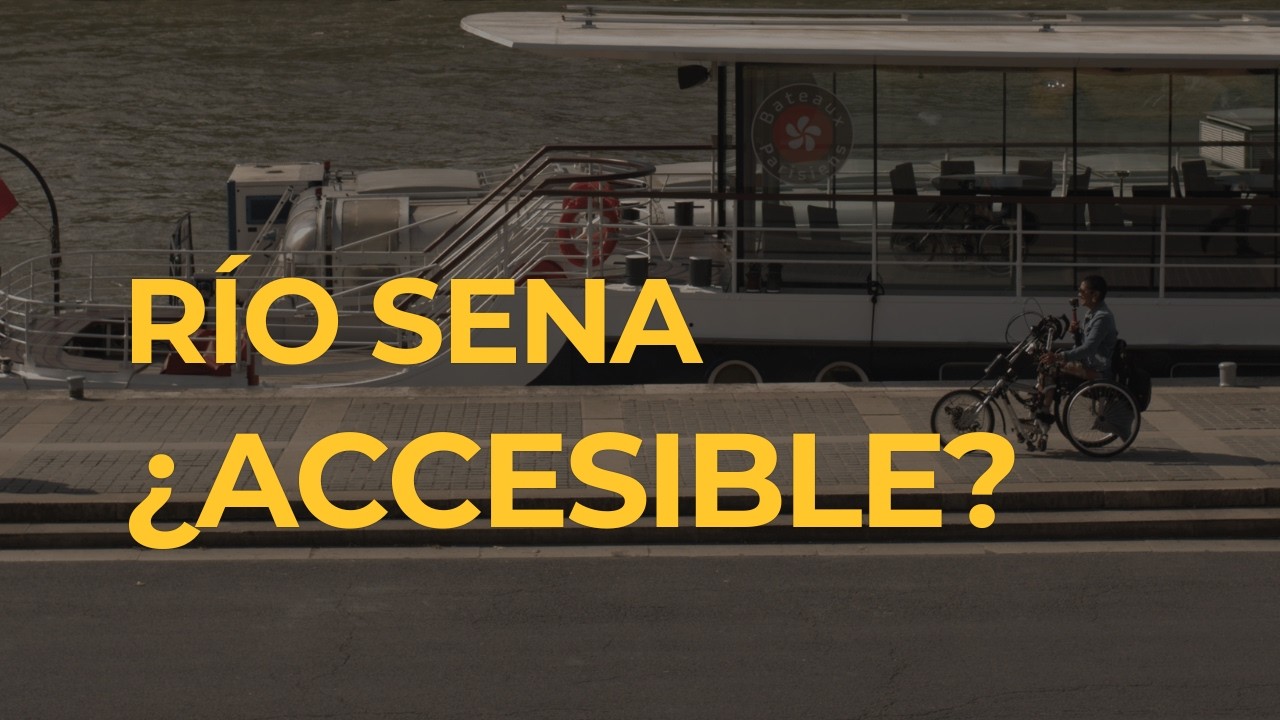 El Río Sena: ¿Es realmente accesible para las personas con movilidad reducida?