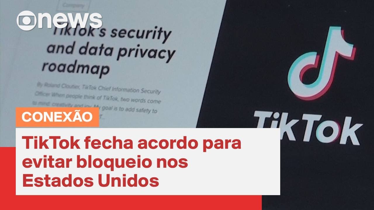 TikTok fecha acordo para evitar bloqueio nos Estados Unidos