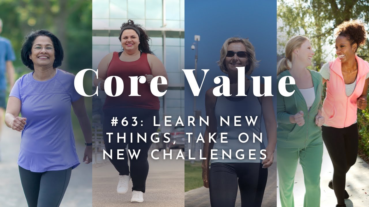 Core Value 63: Learn New Things, Take on New Challenges
