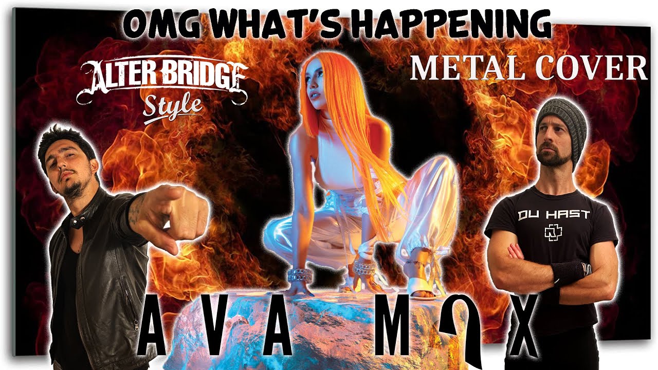 OMG WHAT'S HAPPENING (Ava Max) METAL ROCK COVER LIVE REMIX VERSION by Matteo Maselli, Jacopo Bersan