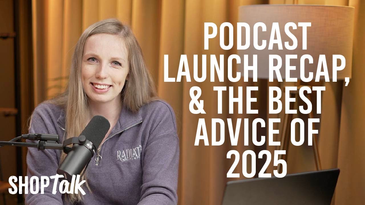The Best Business Advice of 2025, Taylor’s Favorite Moments, and Launch Stats - Shop Talk Recap #22