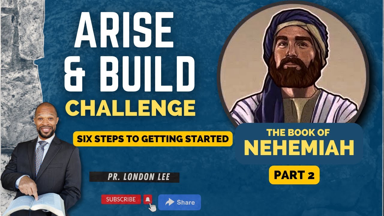 Arise and Build: Getting Started Part 2 - Pastor London Lee