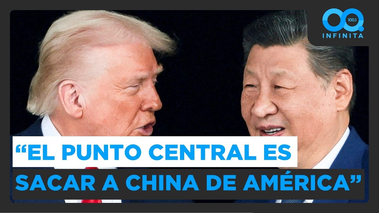 “El punto central es sacar a China de América”: Experto analiza la estrategia de Trump