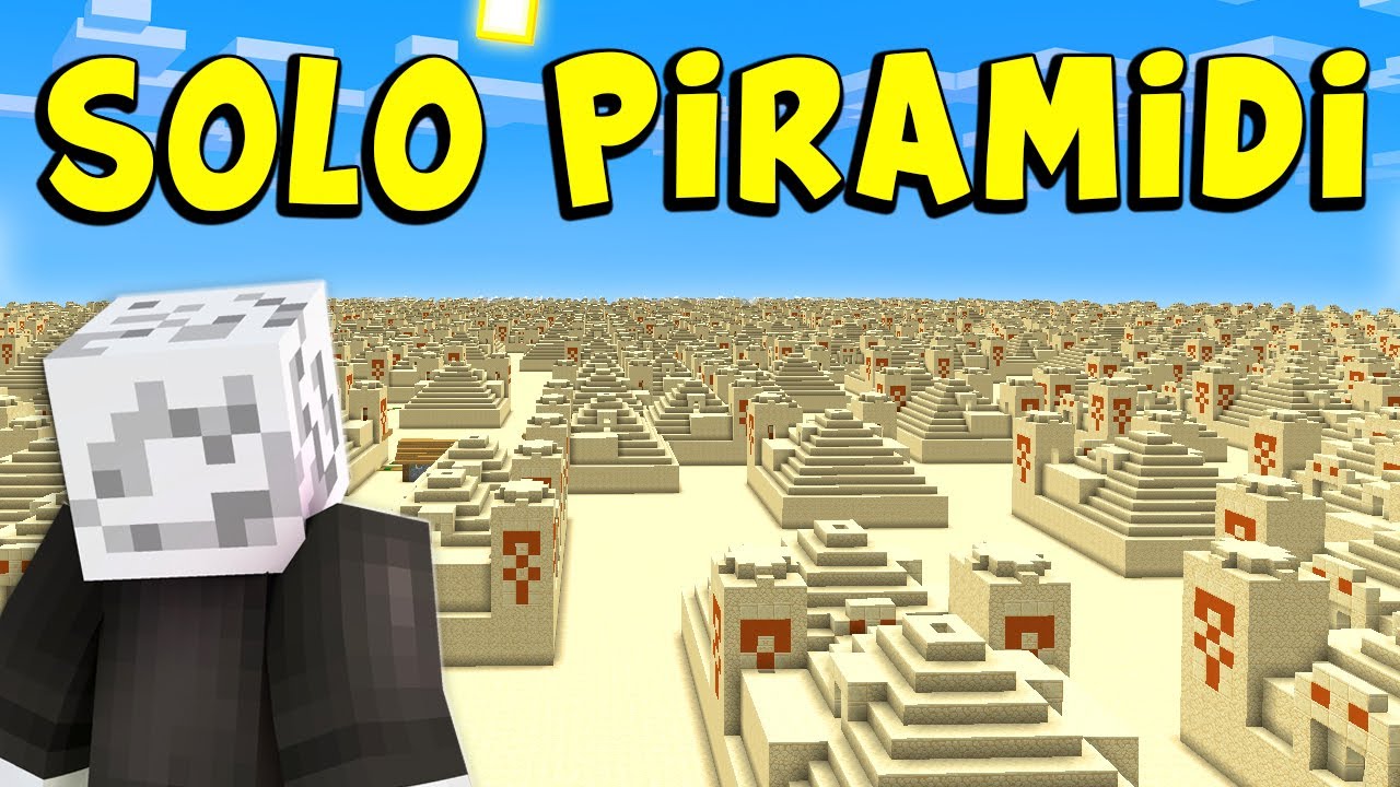 MINECRAFT MA IL MONDO &Egrave; FATTO SOLO DI PIRAMIDI