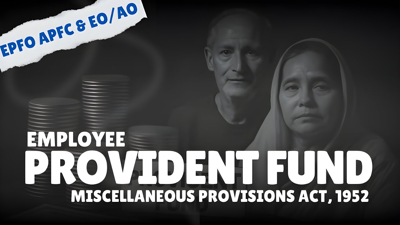 EMPLOYEES&rsquo; PROVIDENT FUNDS AND MISCELLANEOUS PROVISIONS ACT, 1952 | EPFO APFC & EO/AO 2025