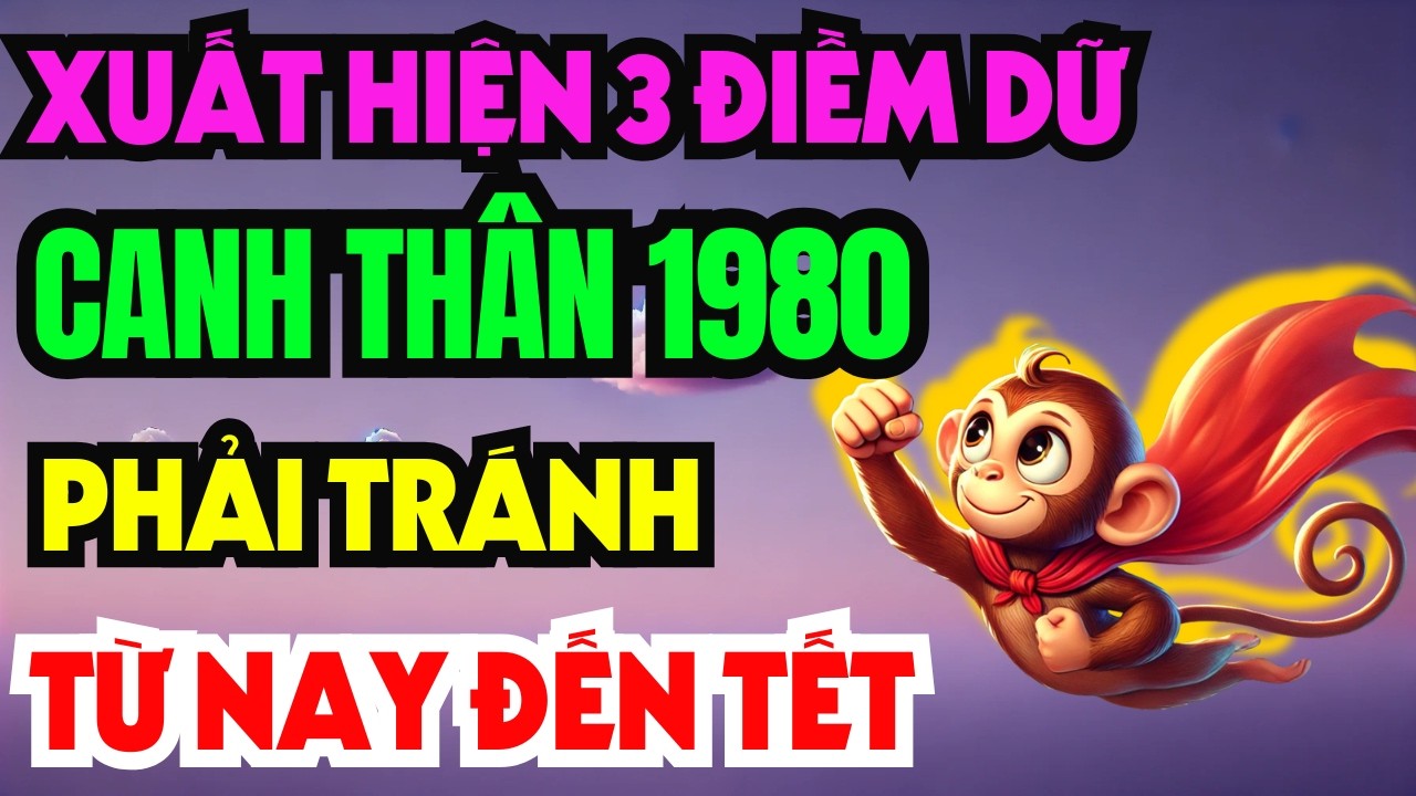 Giật Mình Tuổi Canh Thân 1980Từ Nay Đến Tết ÂL Có Điềm Báo Lớn Kiểu Gì Chắc Chắn Cũng Xảy Ra