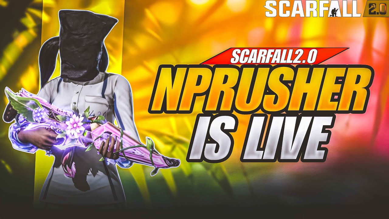 NPRUSHAR IS LIVE 🔥 | Indian Battle Royale | ScarFall 2.0