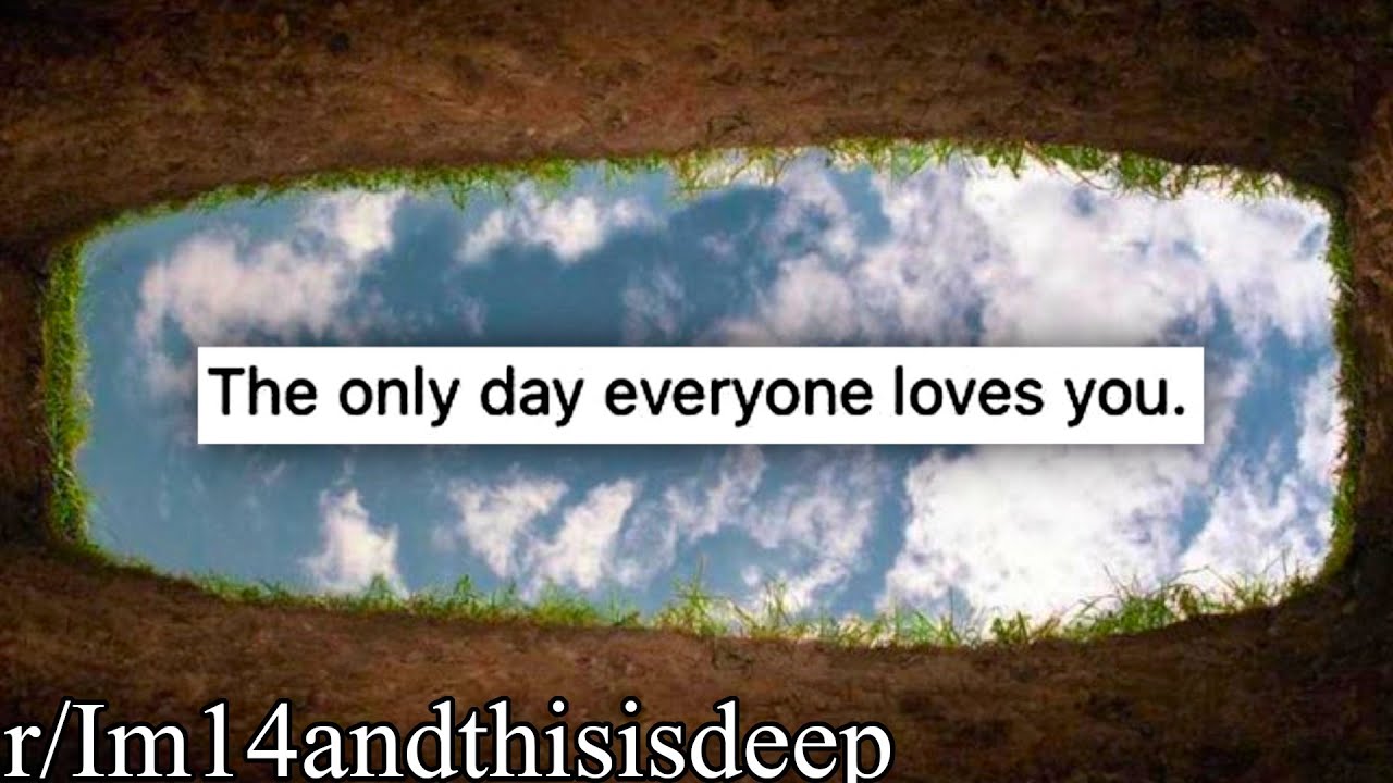 r/Im14andthisisdeep | OMG IM LITERALLY CRYING!!!!