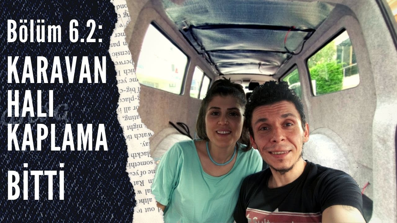 KARAVAN NASIL HALI KAPLANIR 2/2 (How to Carpet Line your Van) | Bölüm: 6.2| Karavan Yapımı