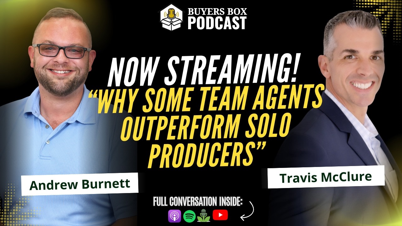 EP 16: Why Some Team Agents Outperform Solo Realtors with Travis McClure
