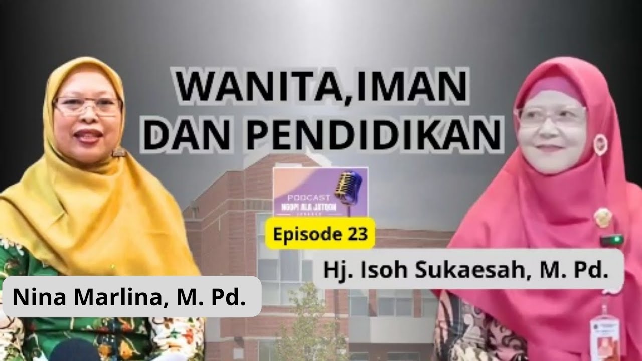 PODCAST NGOPI ALA JATQON #episode23 || HJ. ISOH SUKAESAH, M. Pd. || WANITA, IMAN DAN PENDIDIKAN 