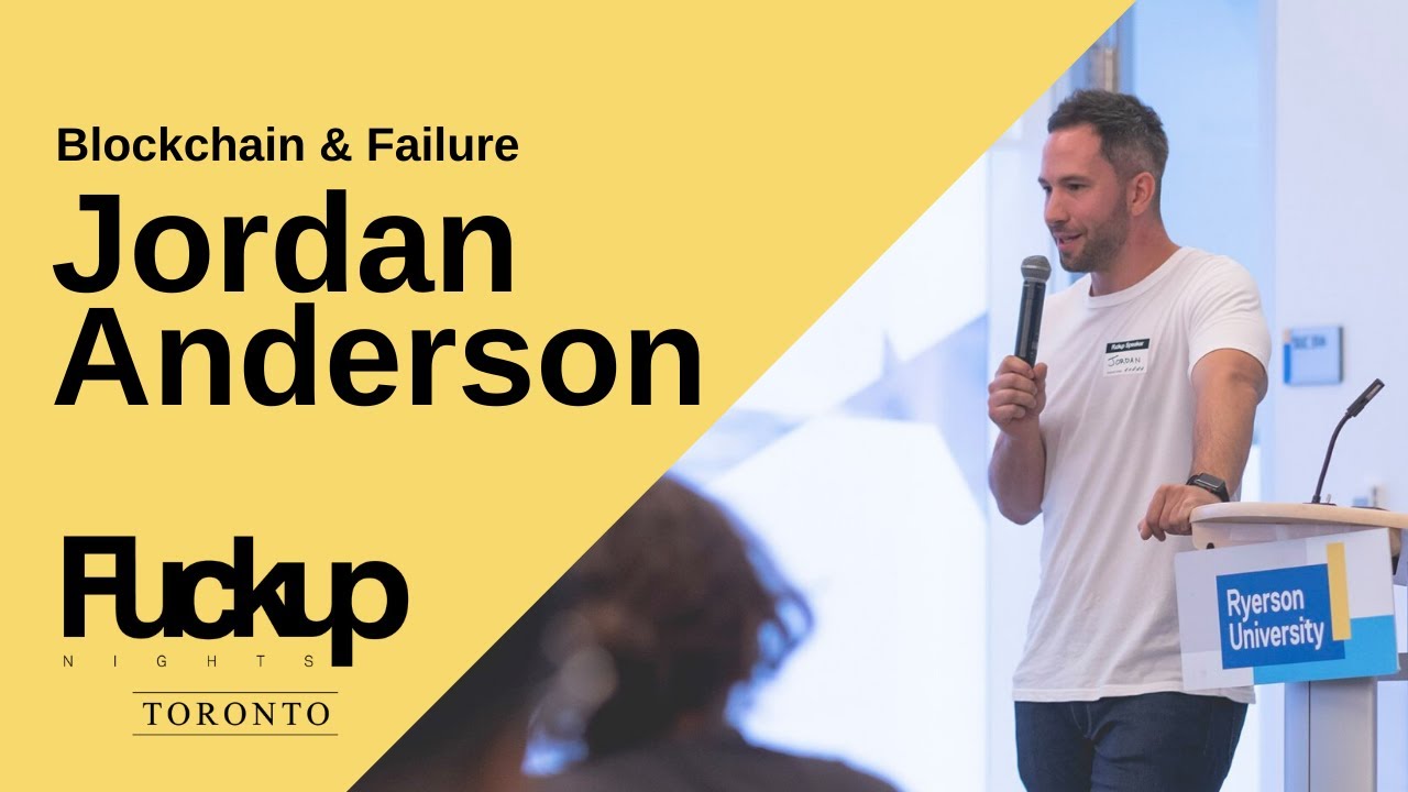 Fuckup Nights Toronto |  Jordan Anderson | Blockchain & Failure | August 2019