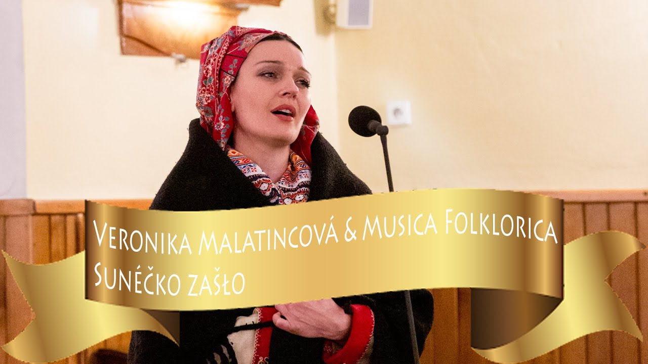 Veronika Malatincová & Musica Folklorica - Sunéčko zašło