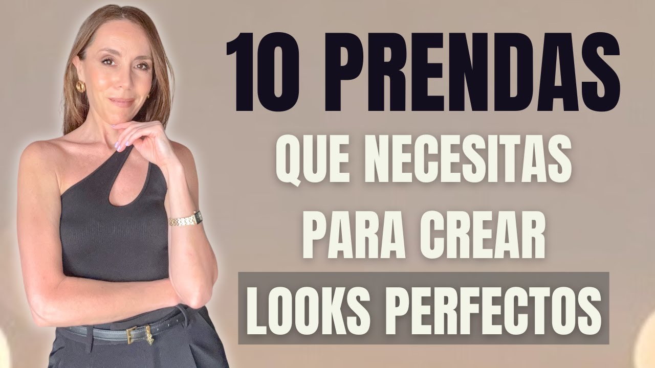 10 PRENDAS QUE NECESITAS PARA CREAR LOOKS CON ESTILO