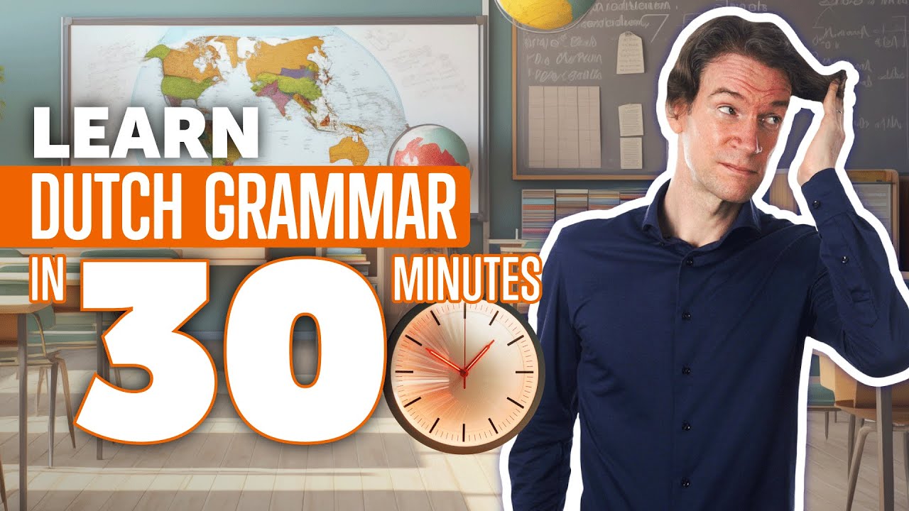 Learn Dutch Grammar in 30 Minutes: Master Dutch Course
