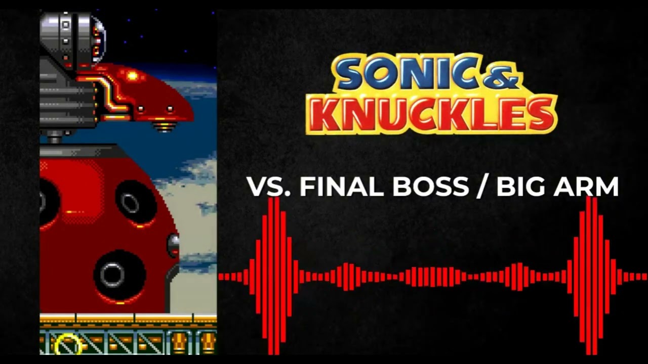 Sonic & Knuckles Remix: VS. Final Boss / Big Arms (OLD)