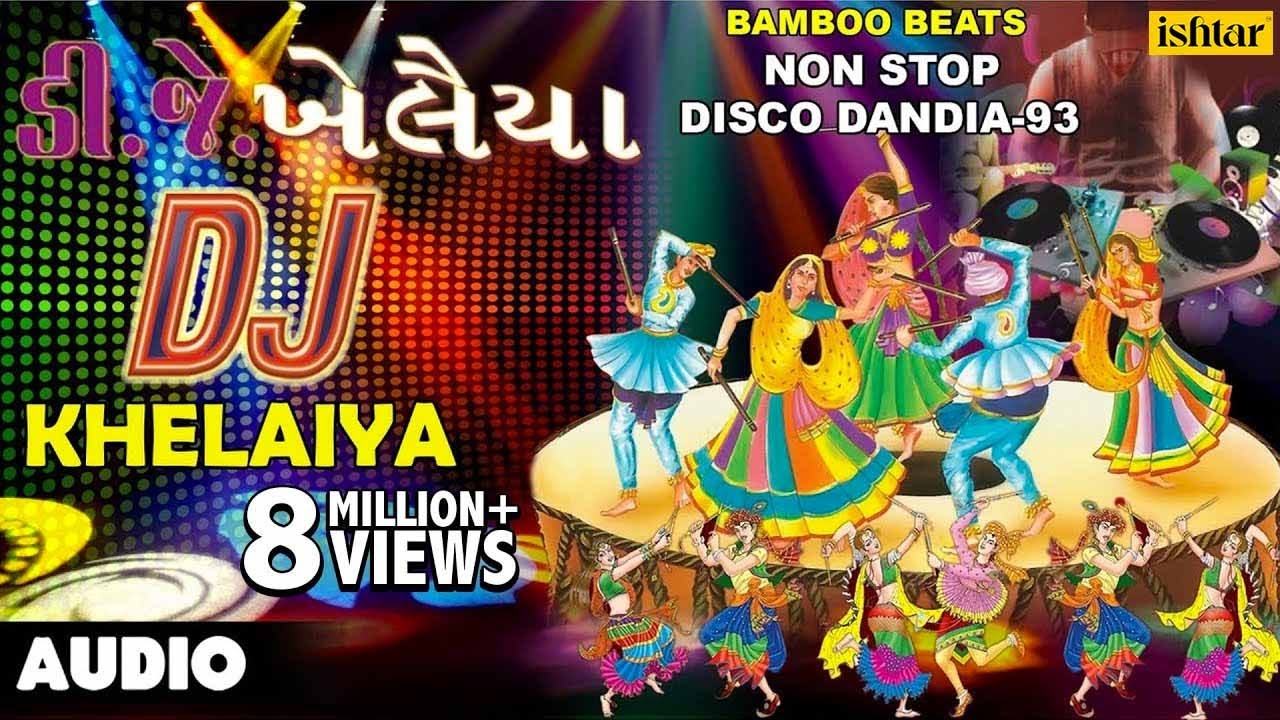 Dj Khelaiya : Non-Stop ~ Gujarati Disco Dandiya | DJ Garba Songs
