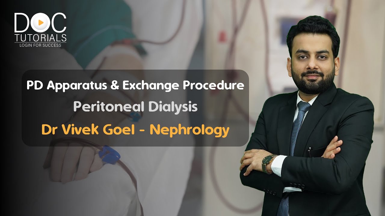 PD Apparatus & Exchange Procedure| Peritoneal Dialysis (PD)| Dr Vivek Goel -Nephrology| DocTutorials