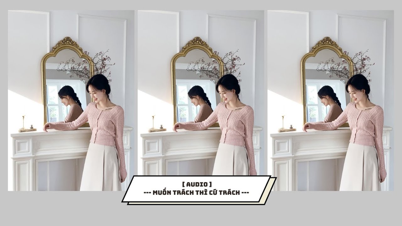 [ FULL ] : || MUỐN TRÁCH THÌ CỨ TRÁCH || RIN~
