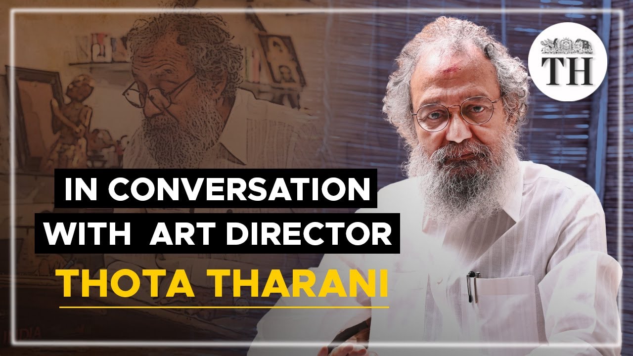 In conversation with multiple award-winning art director Thota Tharani | The Hindu