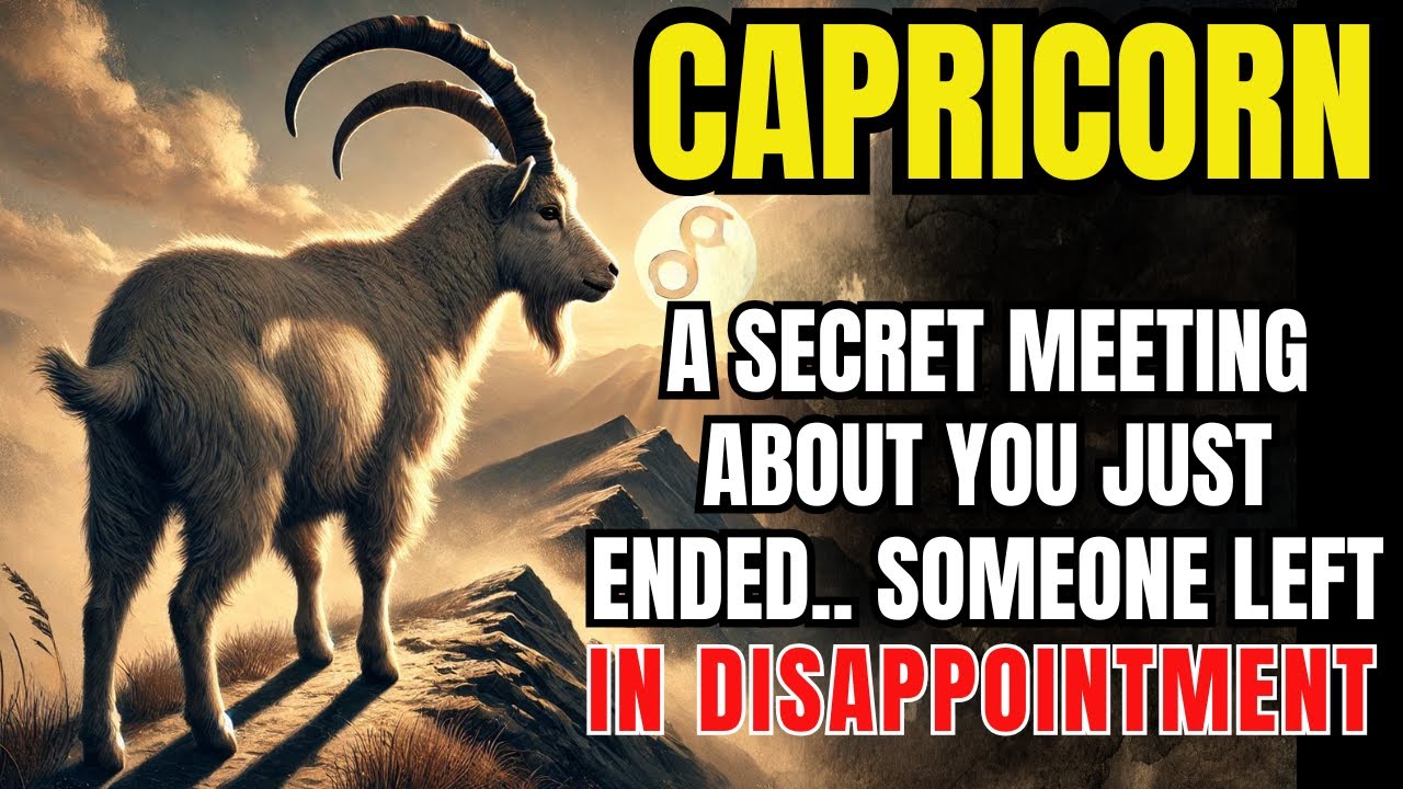 ♑👁️ CAPRICORN – A SECRET MEETING ABOUT YOU HAS JUST ENDED… SOMEONE LEFT IN DISAPPOINTMENT 💔🔥