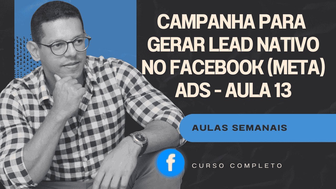 Campanha para Gerar Lead Nativo no Facebook(Meta) Ads - Aula 13