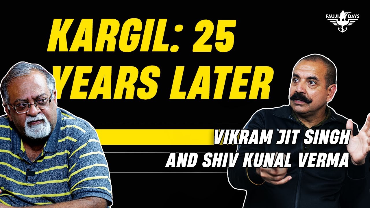 Part 1: कारगिल 25 साल बाद | Kargil 25 Years Later: Vikram Jit Singh & Shiv Kunal Verma | Fauji Days