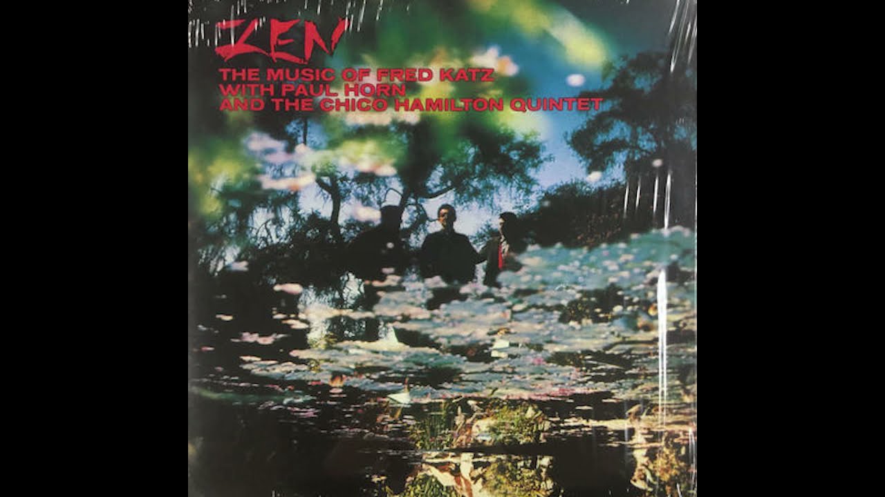 Fred Katz With Paul Horn And The Chico Hamilton Suite for Horn  Zen