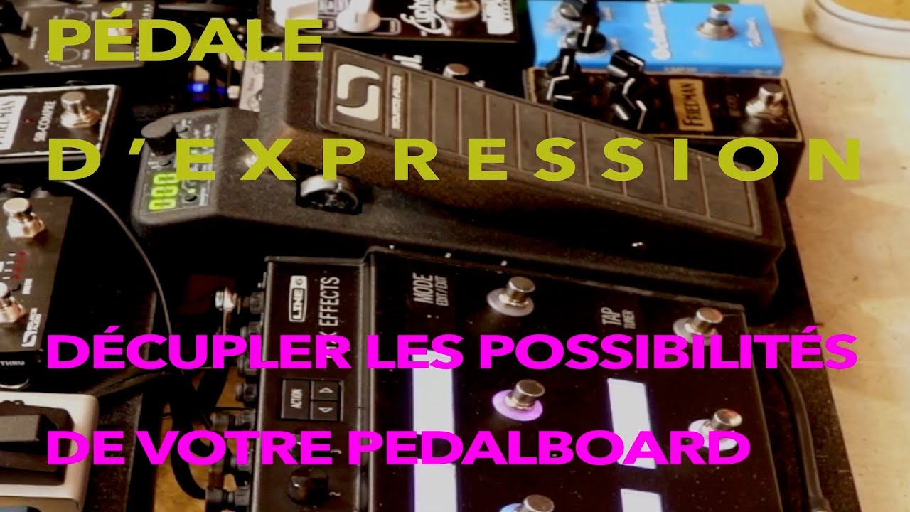 Tout savoir ou presque sur la pédale d'expression