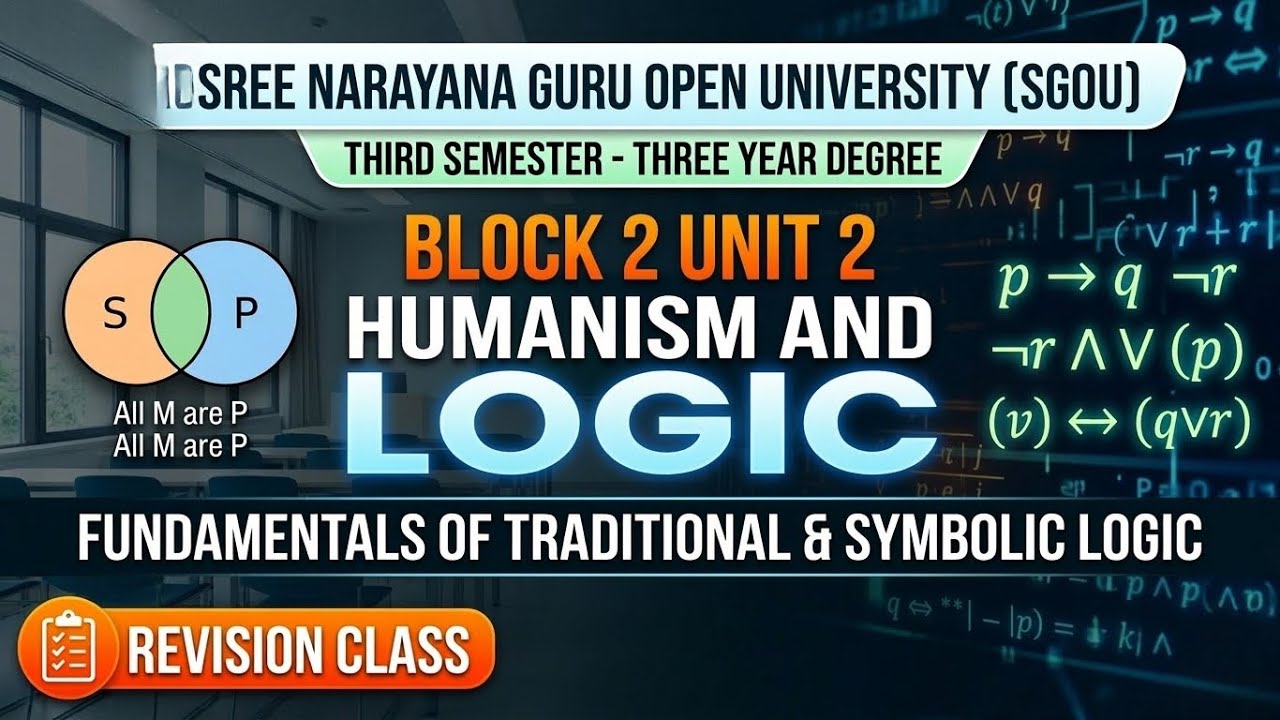 Humanism and Logic | Block 2 Unit 2: Fundamentals of Traditional & Symbolic Logic | SGOU 3rd Sem 