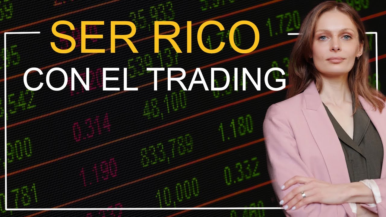 Como hacerme Rico con el Trading