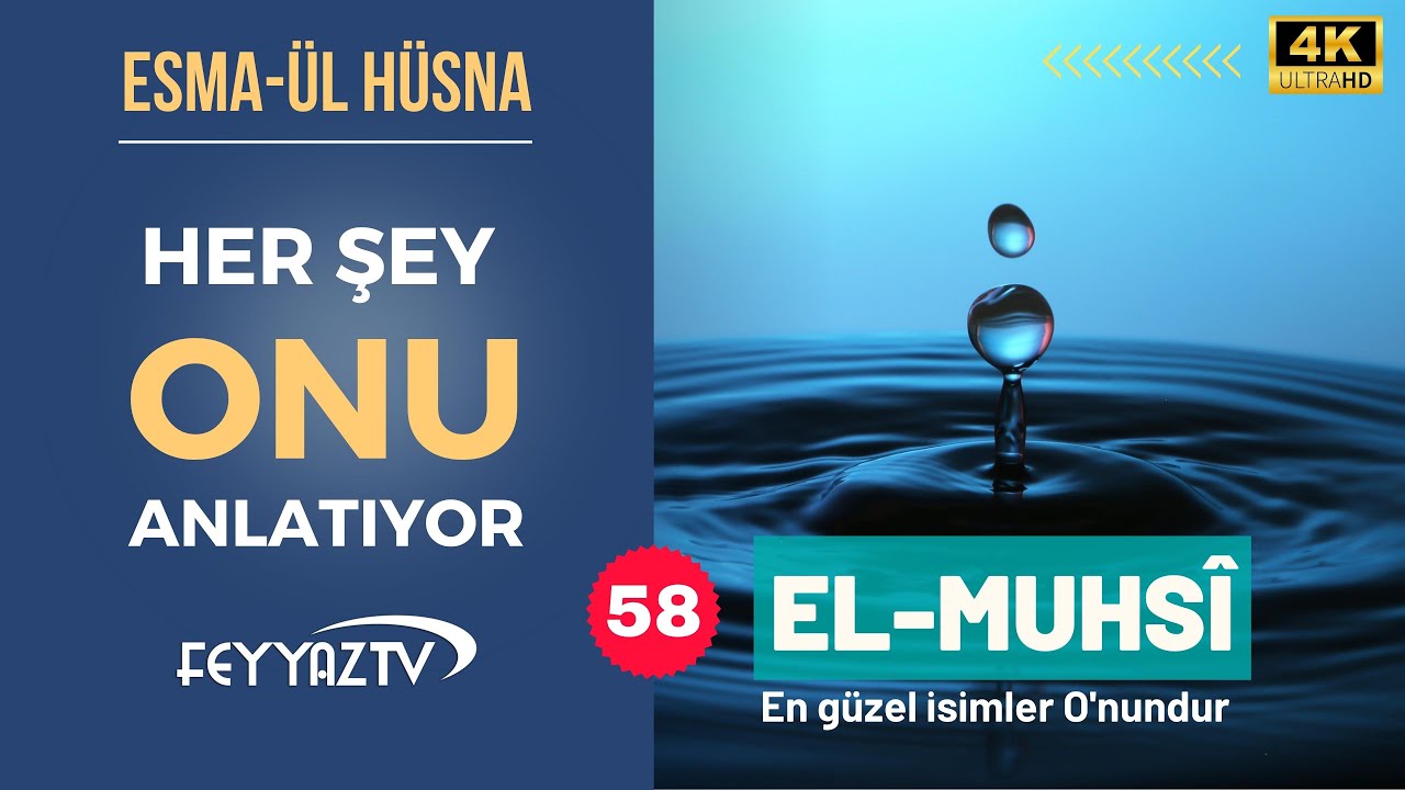 Allah'ın İsimleri - 58: El- Muhsi (4K)