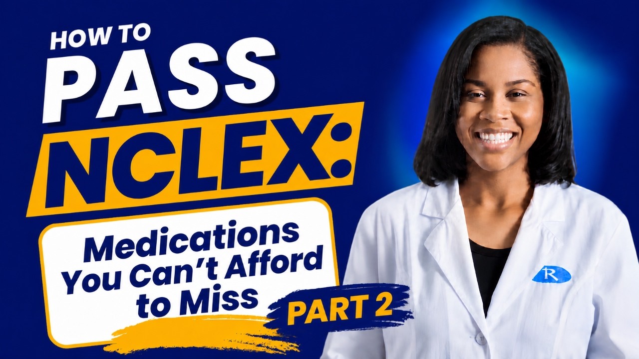 How to Pass NCLEX: Must Know Meds for NCLEX Part 2