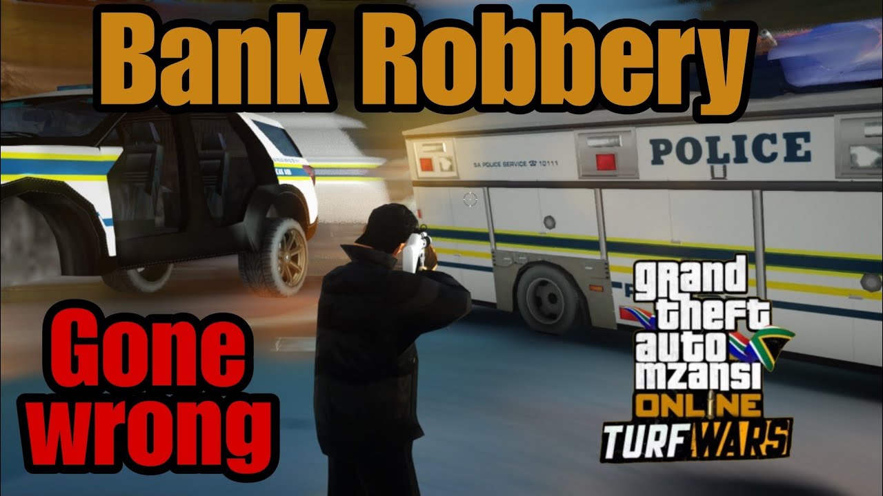 GTA Mzansi Online -  getting betrayed in a bank Robbery