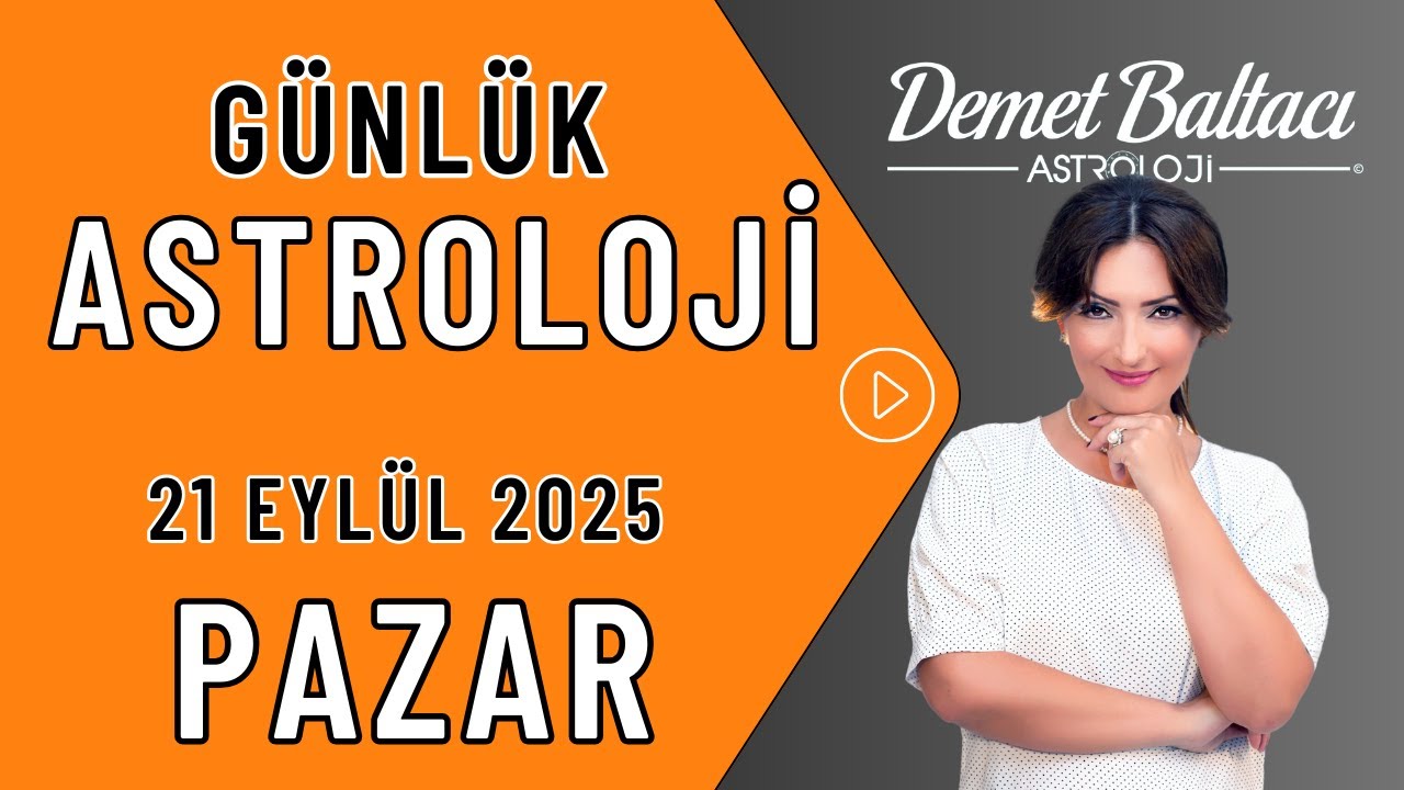 Bug&uuml;n 21 Eyl&uuml;l 2025 Pazar, g&uuml;nl&uuml;k bur&ccedil; yorumu, Astrologer Demet Baltacı astroloji horoscope sunday