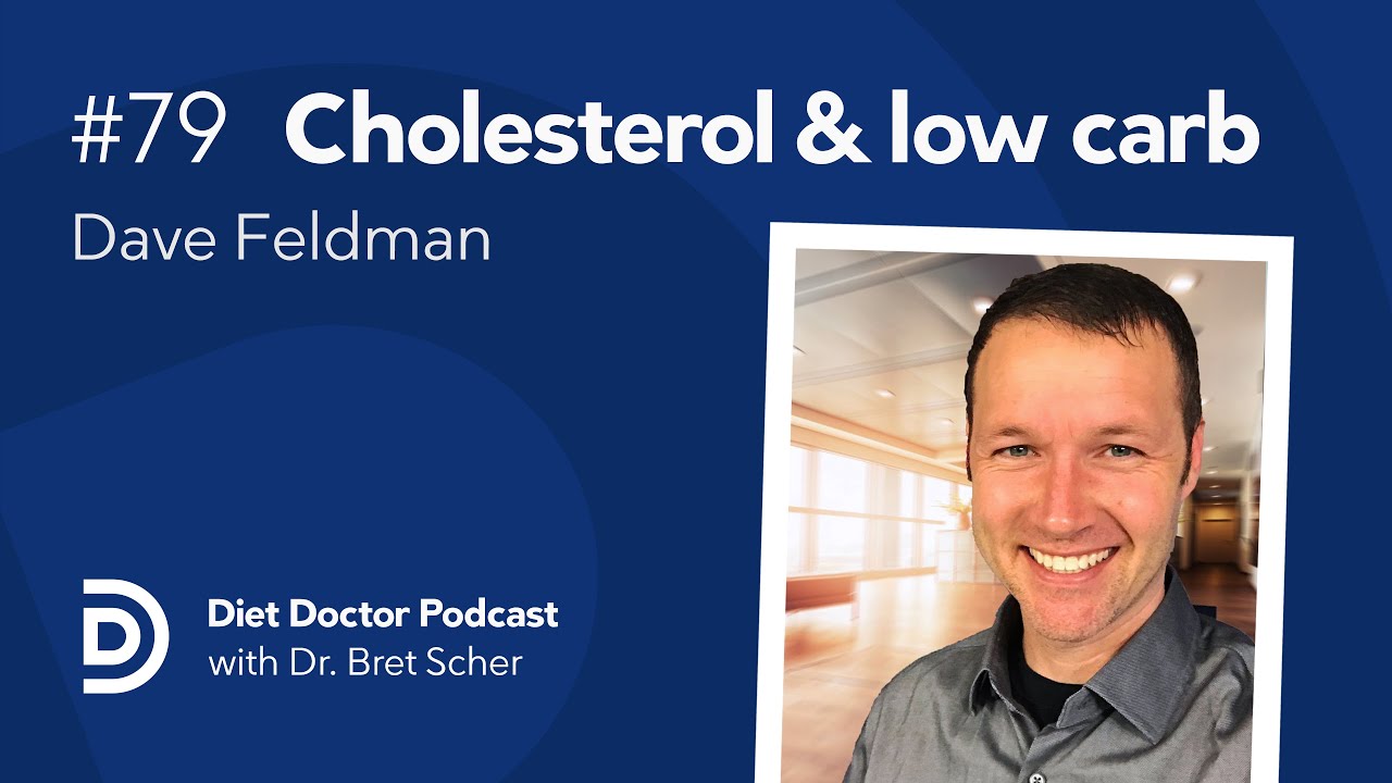 Cholesterol and low carb: What’s the “skinny” on high LDL? — Diet Doctor Podcast