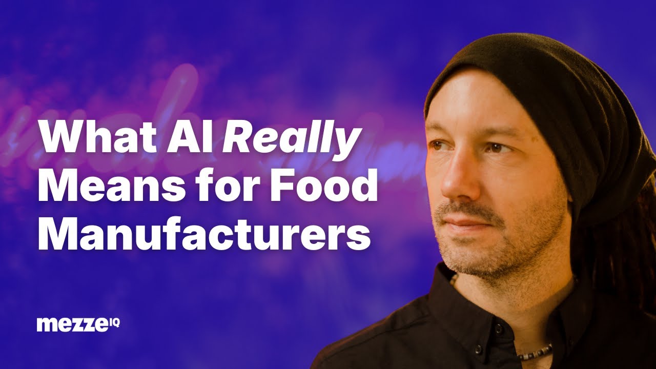 What AI Really Means for Food Manufacturers (From the Founder of mezzeIQ)