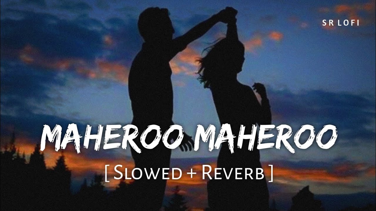 Maheroo Maheroo (Slowed + Reverb) | Shreya Ghoshal, Darshan Rathod | Super Nani | SR Lofi